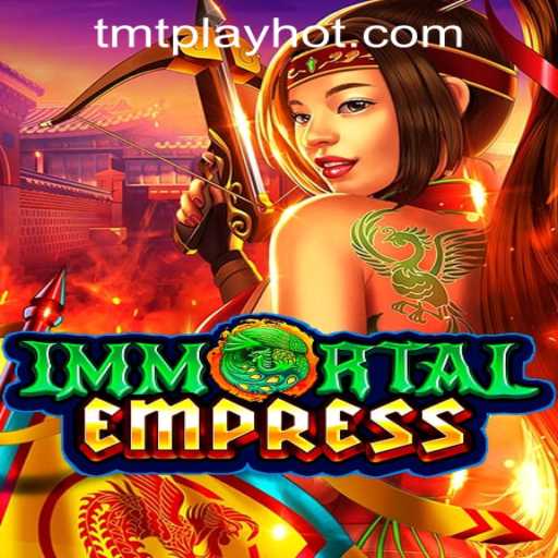 ImmortalEmpress - A Regal New Adventure in TMT PLAY Casino PH