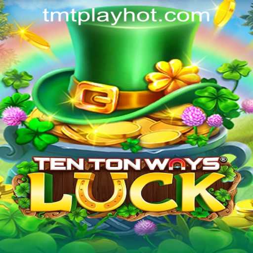 Discover the Excitement of TenTonWaysLuck at TMT PLAY Casino PH